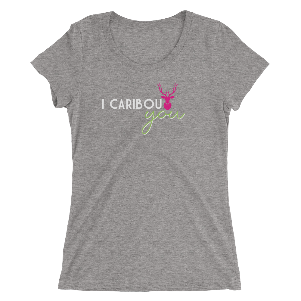 I Caribout You Ladies Tee