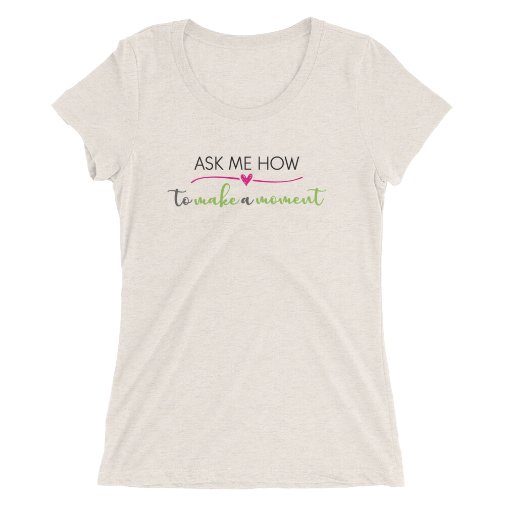 Ask Me How Ladies Tee