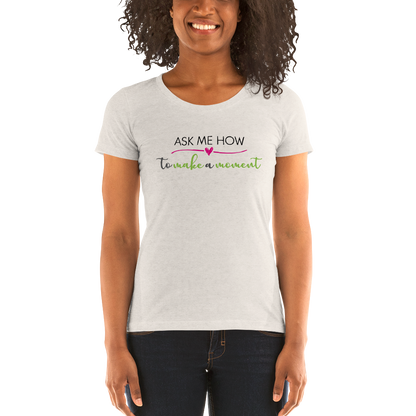 Ask Me How Ladies Tee