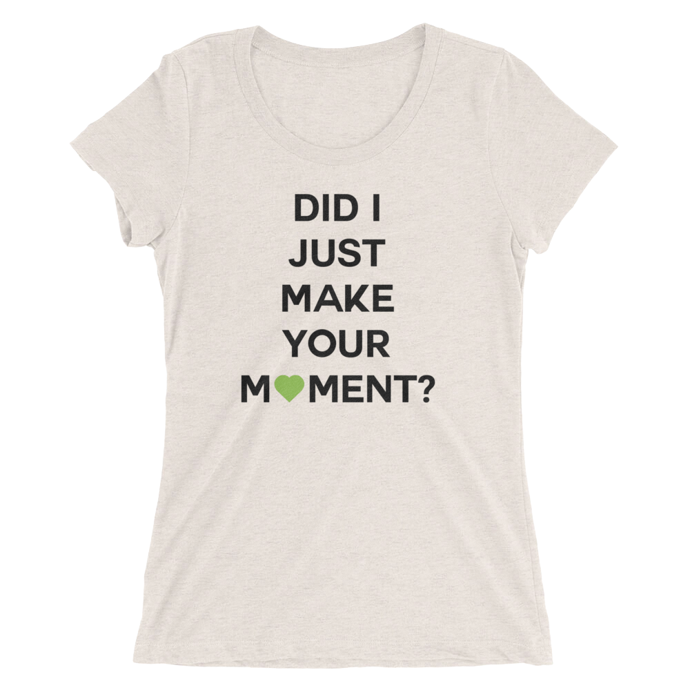 Did I? Ladies Tee