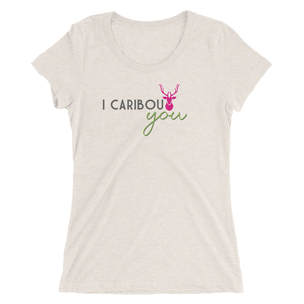 I Caribout You Ladies Tee