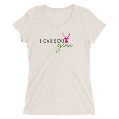 I Caribout You Ladies Tee
