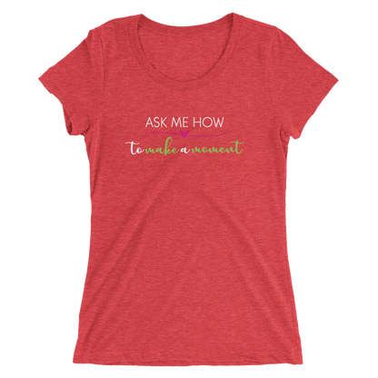 Ask Me How Ladies Tee