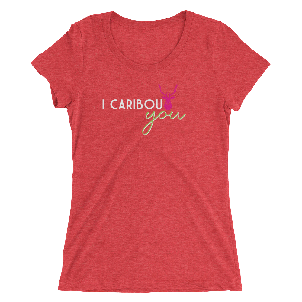 I Caribout You Ladies Tee