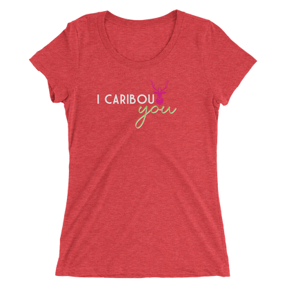 I Caribout You Ladies Tee