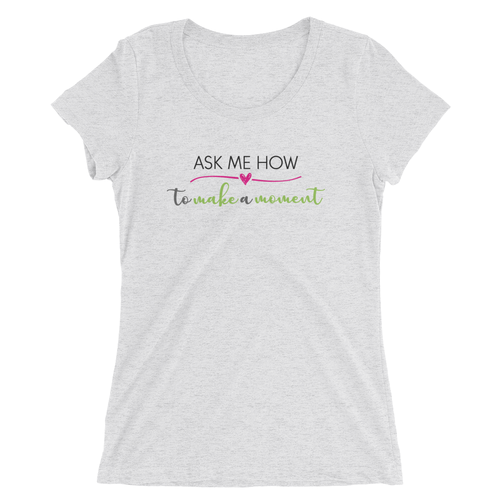Ask Me How Ladies Tee