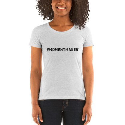 #MomentMaker® Ladies Tee